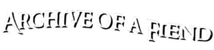 Archive of a Fiend